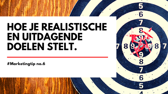 Hoe je realistische en uitdagende doelen stelt.