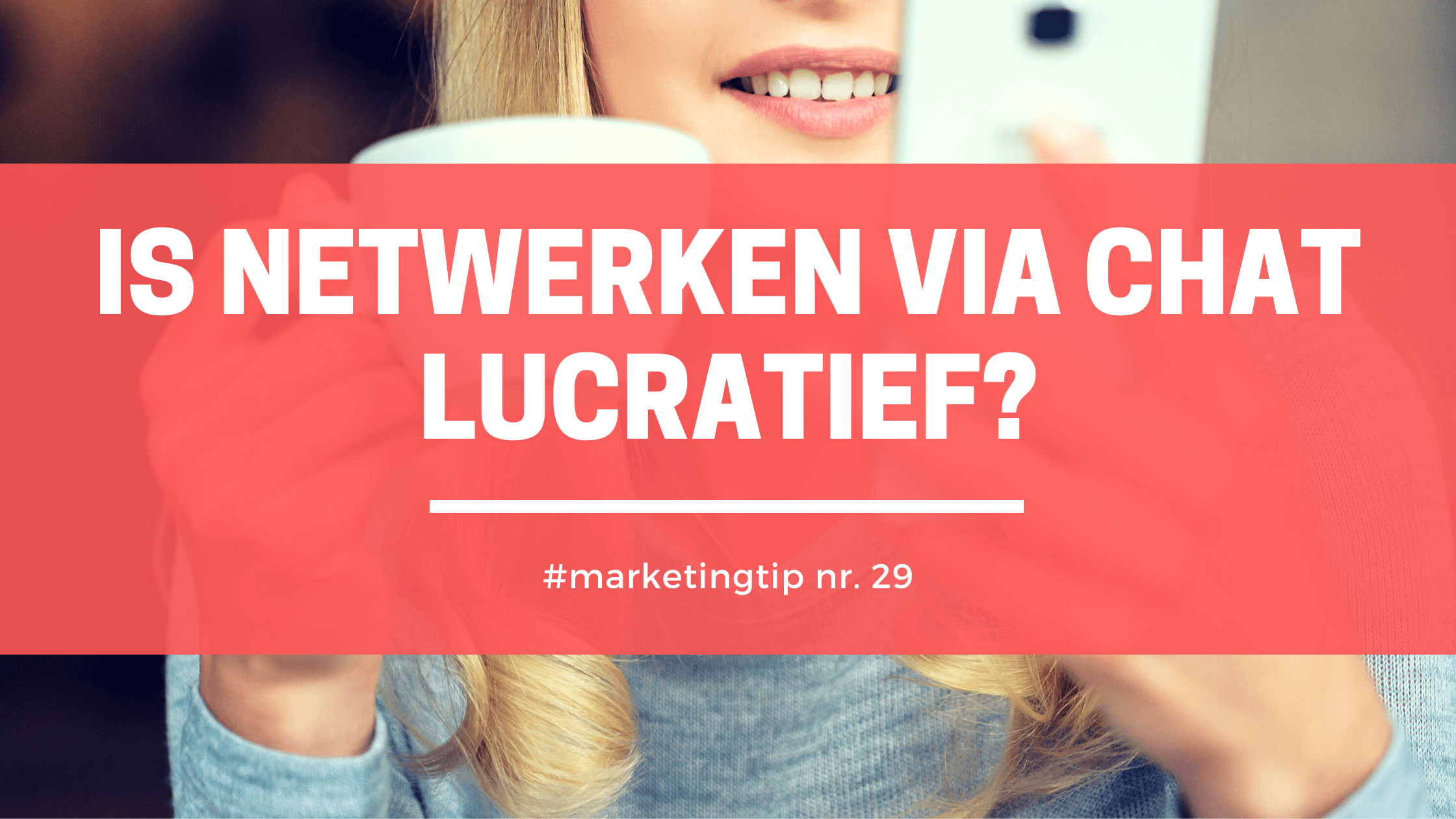 Netwerken over de chat lucratief?